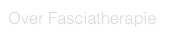 Over Fasciatherapie