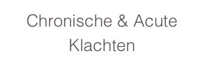 Chronische & Acute Klachten
